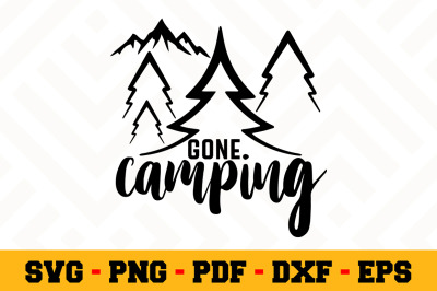 Gone camping SVG, Camping SVG Cut File n059