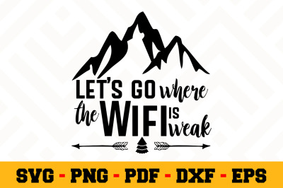 Let&#039;s go where the wifi is weak SVG, Camping SVG Cut File n061