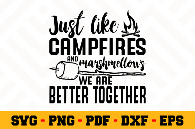 Just like campfires and m marshmallows... SVG, Camping SVG Cut File n0