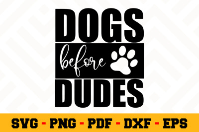 Dogs Before Dudes SVG, Dog Lover SVG Cut File n126