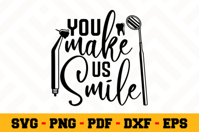 You make us smile SVG, Dentist SVG Cut File n129