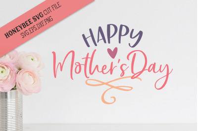Happy Mother&#039;s Day Cute SVG Cut File