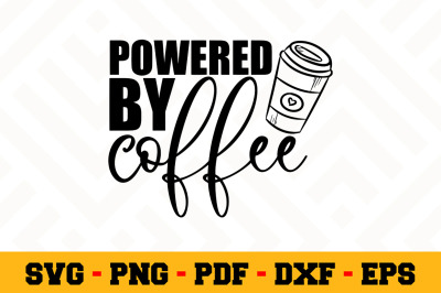 Powered by coffee SVG, Coffee SVG Cut File n162