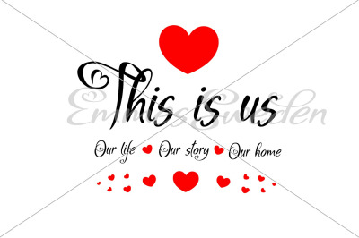 This is us, our life, our story, our home svg