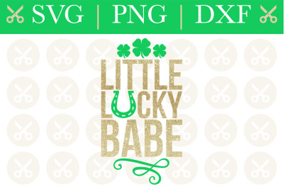 St. Patrick&#039;s Svg Little Lucky Babe Svg St. Patrick&#039;s Day Svg