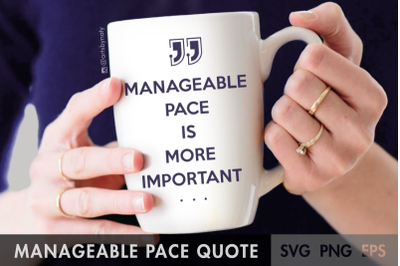 Quote Manageable Pace is More Important