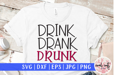 Drink drank drunk - SVG EPS DXF PNG Cutting File