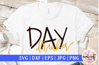 Day drinker - SVG EPS DXF PNG Cutting File