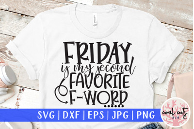 Friday is my second favorite F word - SVG EPS DXF PNG Cutting F