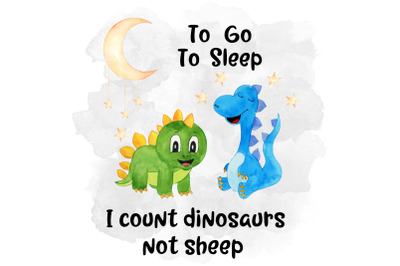 Count Dinosaurs Not Sheep, Watercolor Design