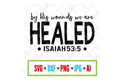 By His Wounds We are Healed SVG