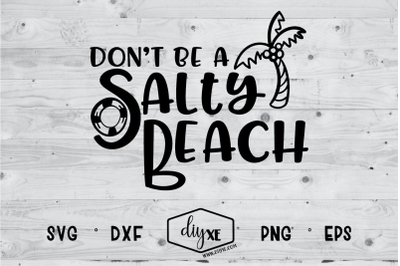 Don&#039;t Be A Salty Beach