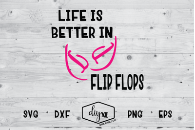 Life Is Better In Flip Flops