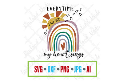 Every time I see you my heart sings SVG Rainbow svg