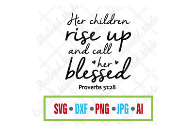Her Children Rise Up and Call Her Blessed SVG Mother&#039;s Day SVG