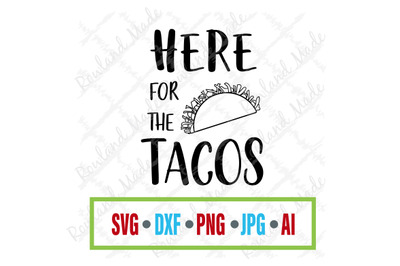 Here for the Tacos SVG Cinco de Mayo svg