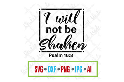 I will not be shaken svg bible svg