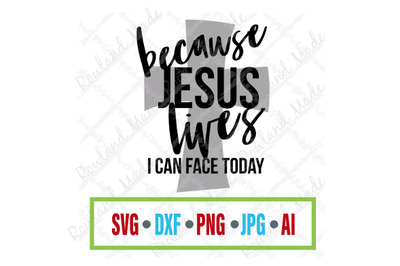 because Jesus lives SVG cross svg