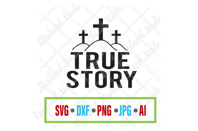 True Story Crosses SVG Cross SVG