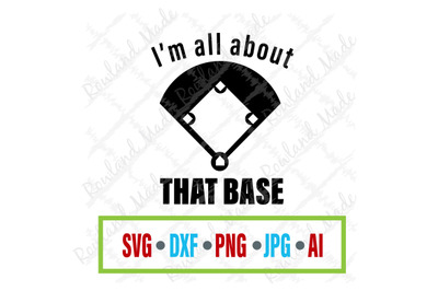 I&#039;m all about that base svg baseball svg
