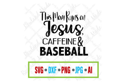 This mom runs on Jesus, caffeine, &amp; baseball SVG Mother&#039;s Day svg