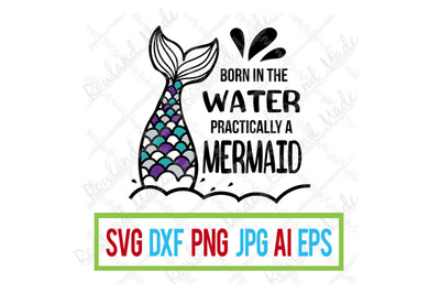 Born in the Water Practically a Mermaid SVG Baby Onesie