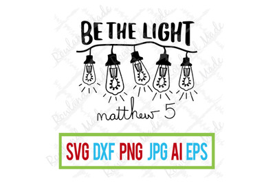 Be the Light SVG Matthew 5 SVG