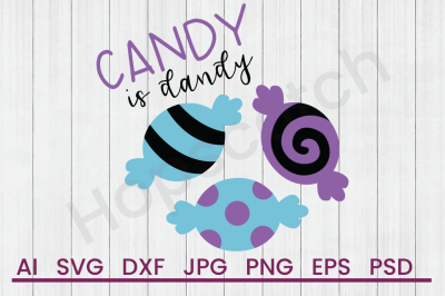 Candy Is Dandy - SVG File, DXF File