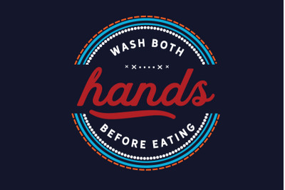 wash both hands before eating