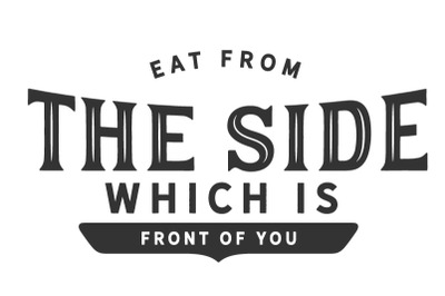 eat from the side which is front of you