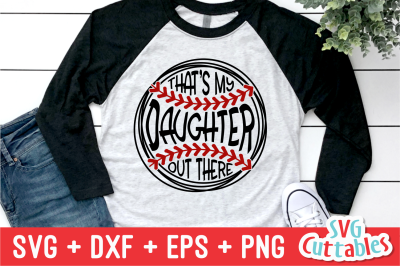 That&#039;s My Daughter Out There | Softball | SVG Cut File