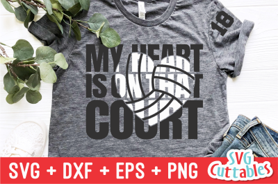My Heart is on That Court | Volleyball Mom |  SVG Cut File