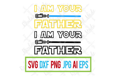 I am your Father SVG Father&#039;s Day SVG May the 4th SVG