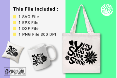You Are My Sunshine &amp; Sun Flower - SVG, EPS, DXF, PNG Files for Crafte