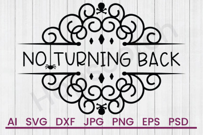 No Turning Back - SVG File, DXF File