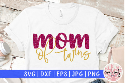 Mom of twins - Mother SVG EPS DXF PNG Cutting File