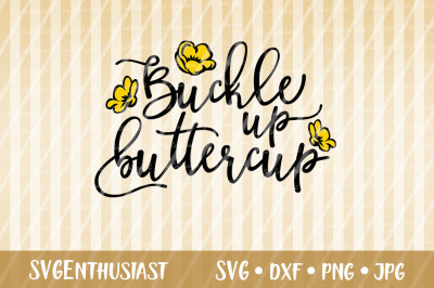 Buckle up buttercup SVG cut file