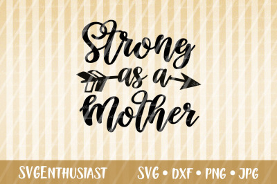Strong as a mother SVG cut file