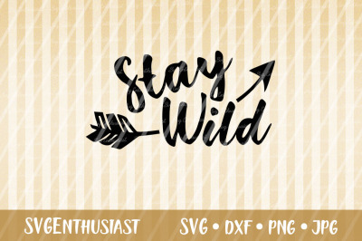 Stay Wild SVG cut file