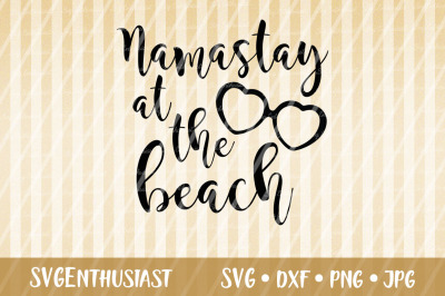 Namastay at the beach SVG cut file, Summer SVG,