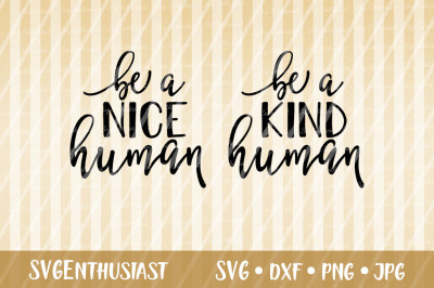 Be a nice human SVG, Be a kind human SVG cut file