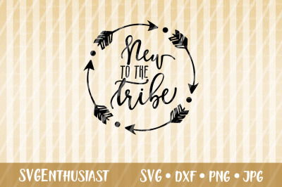 New to the Tribe SVG, Baby SVG cut file
