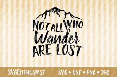 Not all who wander are lost SVG, Adventure SVG, Travel SVG