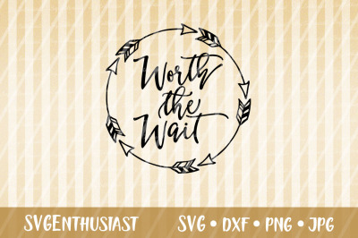 Worth the wait SVG, Baby SVG cut file