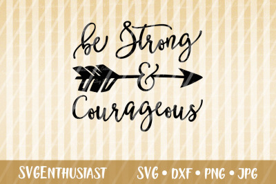 Be Strong and Courageous SVG cut file