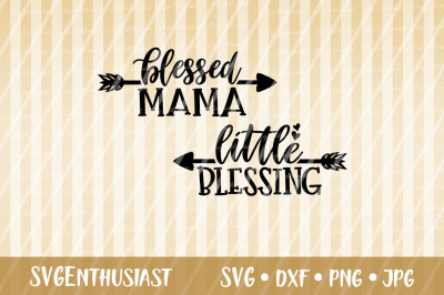 Blessed mama SVG, Little blessing SVG,