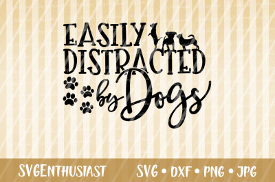 Easily distracted by Dogs SVG cut file
