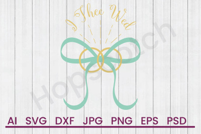 I Thee Wed - SVG File, DXF File