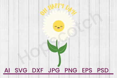 Oh Happy Day - SVG File, DXF File