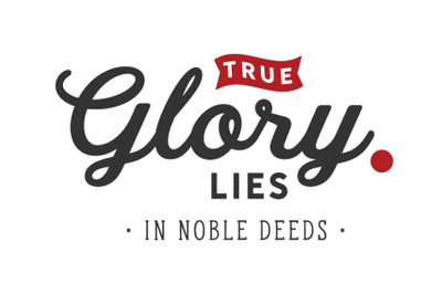 true glory lies in noble deeds
